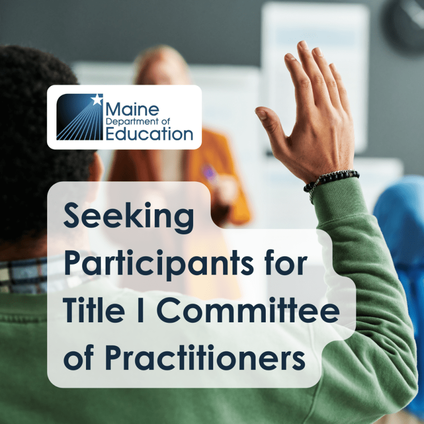 Maine DOE Seeking Participants for the Title I Committee of&nbsp;Practitioners