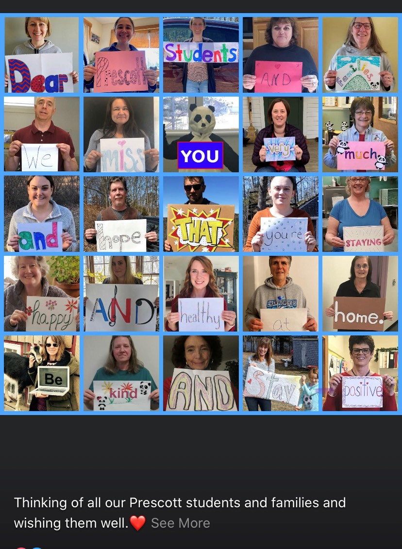 "Dear Presscott students and families, we miss you very much and hope that you're staying happy and healthy at home. Be kind and stay positive." 
