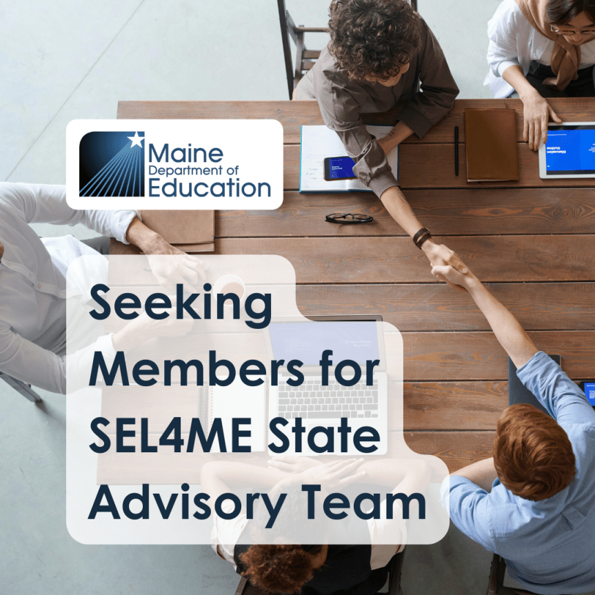 Maine DOE Seeking Members for SEL4ME State Advisory&nbsp;Team