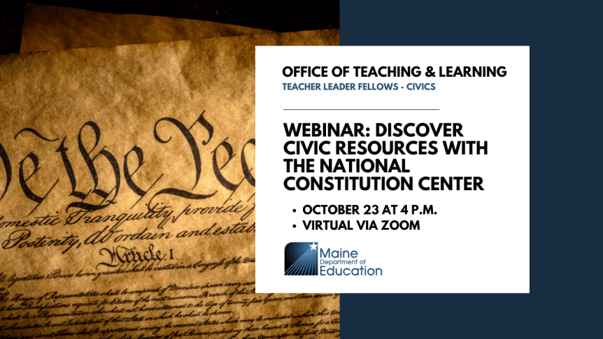Join Maine DOE Civics Teacher Leader Fellow for a Q&A Session with the National Constitution&nbsp;Center!