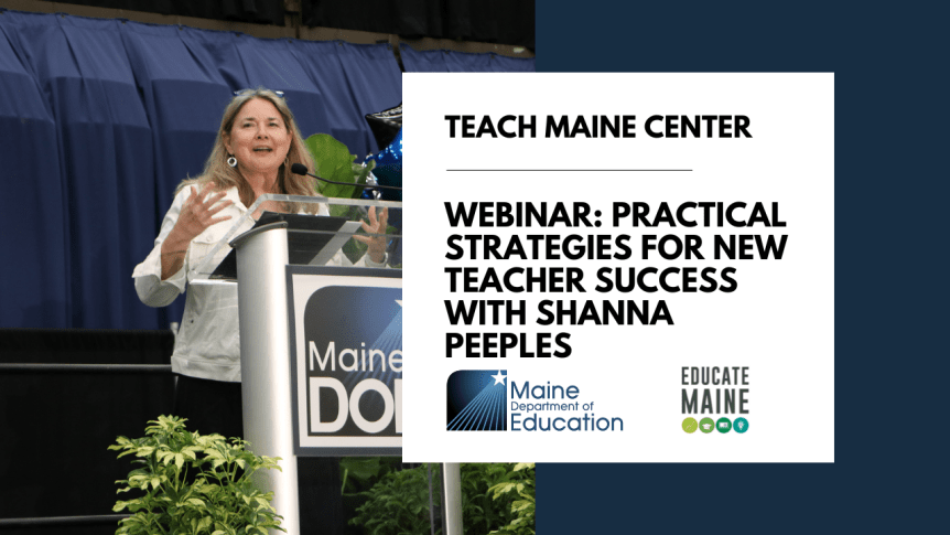 WEBINAR: Teach Maine Center Presents “Practical Strategies for New Teacher&nbsp;Success”