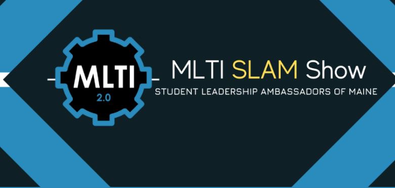 Tune in to the MLTI 2.0 Student Leadership Ambassadors of Maine (SLAM)&nbsp;Show