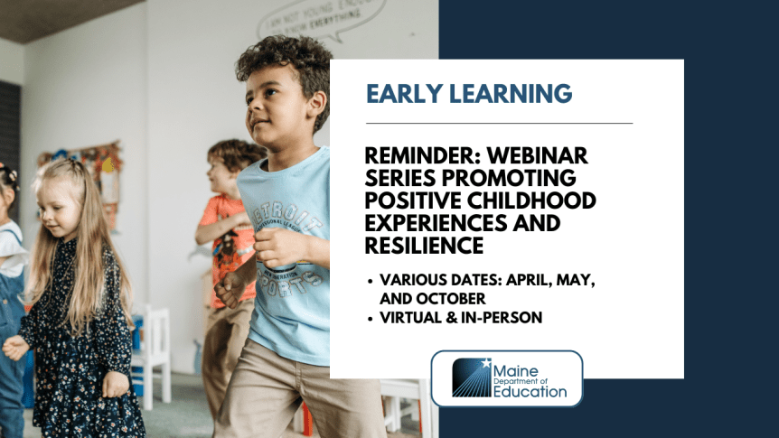 REMINDER: Webinar Series Promoting Positive Childhood Experiences and&nbsp;Resilience