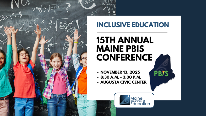 Save the Date! 15th Annual Maine Positive Behavioral Interventions and Supports Conference on November&nbsp;13