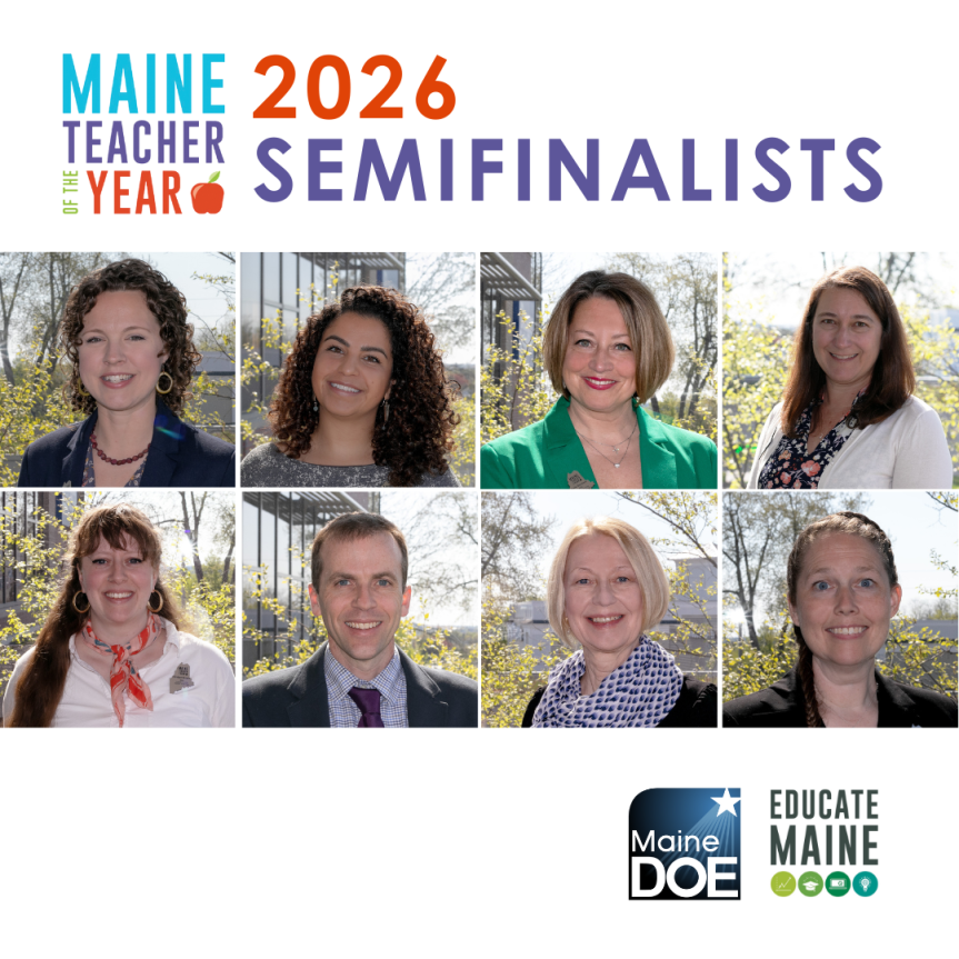 MEDIA RELEASE: Maine DOE, Educate Maine Announce 2026 Maine Teacher of the Year&nbsp;Semifinalists