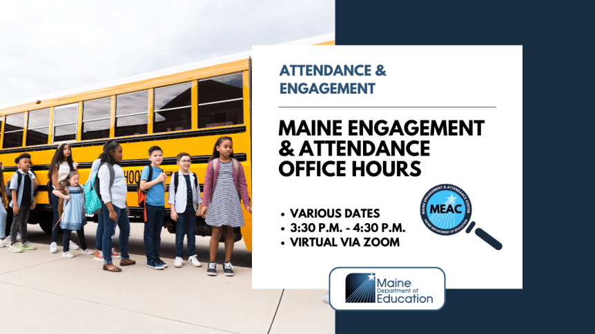 Maine Engagement and Attendance Center (MEAC) to Offer Monthly Office&nbsp;Hours