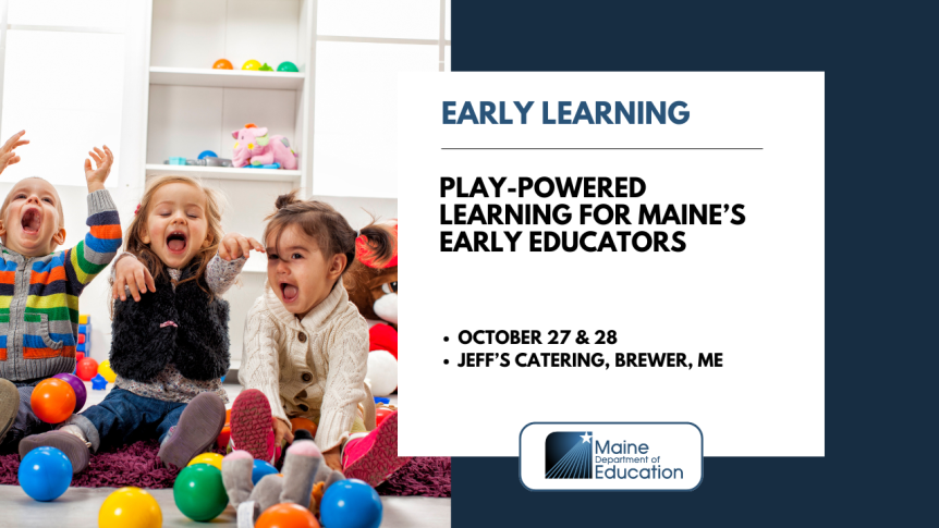 Mainely Play LAB Kicks Off in Brewer This Fall: Two Days of Play-Powered Learning for Early&nbsp;Educators