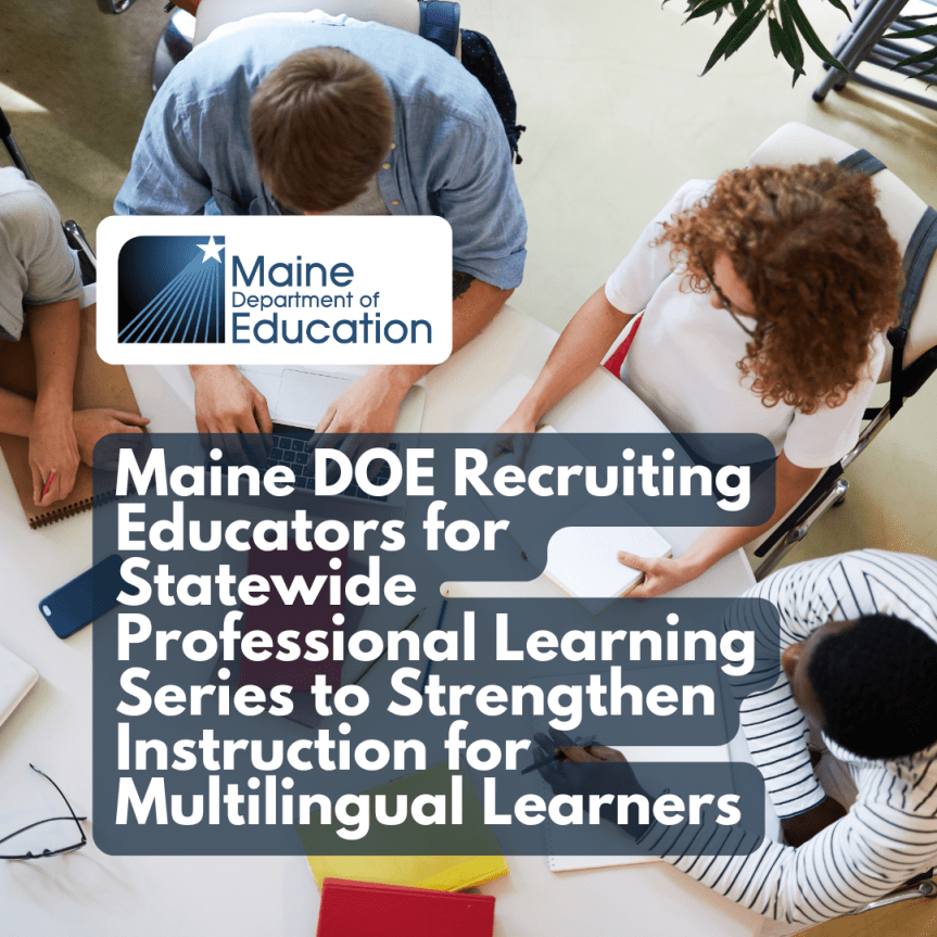 Maine DOE Recruiting Educators for Statewide Professional Learning Series to Support Multilingual&nbsp;Learners