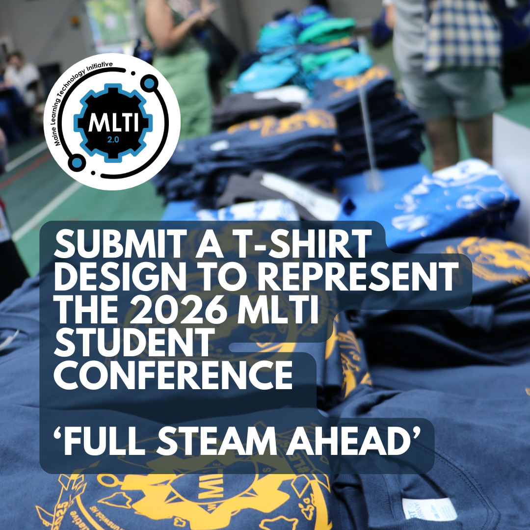 Submit a T-Shirt Design to Represent the 2026 MLTI Student Conference – ‘Full STEAM Ahead’
