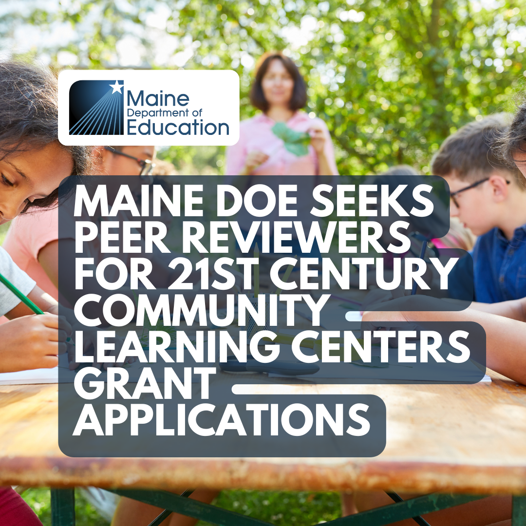 Maine DOE Seeks Peer Reviewers for 21st Century Community Learning Centers Grant Applications