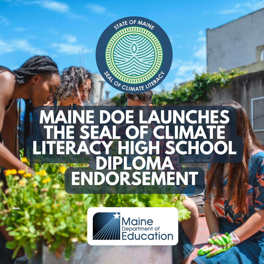 Maine DOE Launches the Seal of Climate Literacy High School Diploma Endorsement