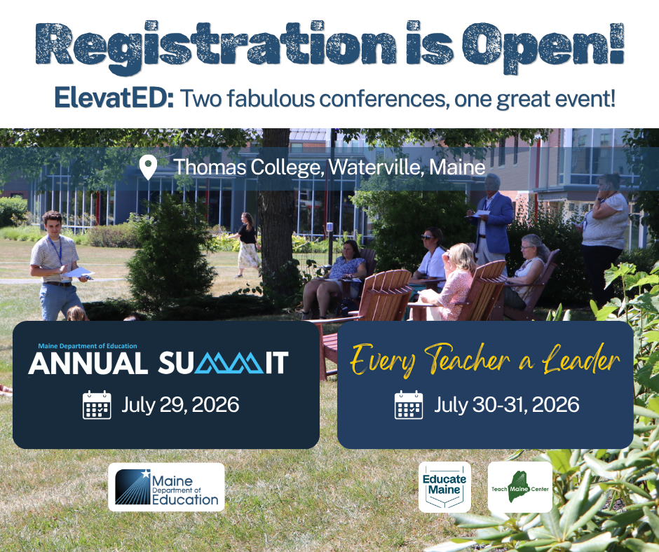 Registration Open for Summer 2026 “ElevatED” Experience: Maine DOE Annual Summit and Every Teacher a Leader Conference