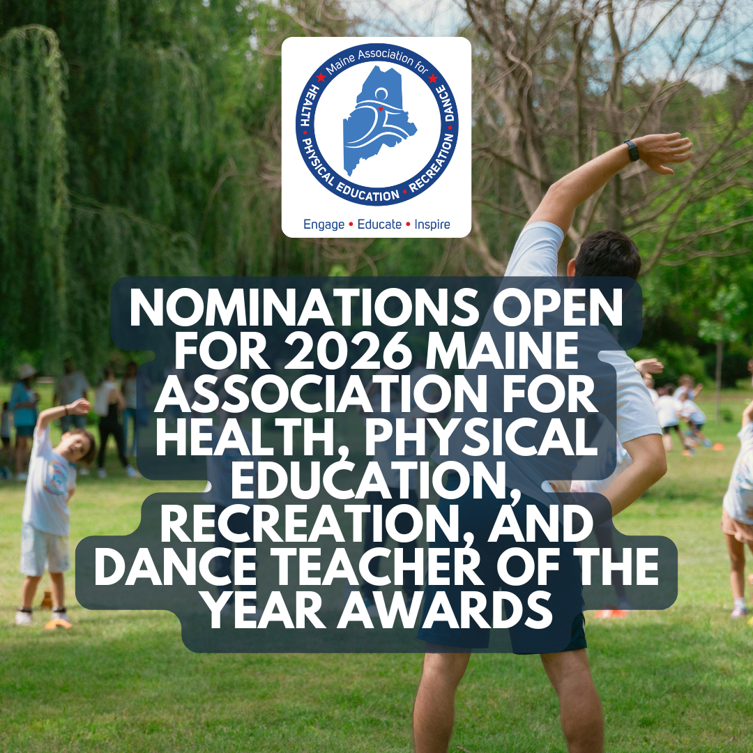 Nominations Open for 2026 Maine Association for Health, Physical Education, Recreation, and Dance Teacher of the Year Awards