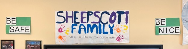 Sheepscot students created this poster. Teacher John Hawley shared, ‘This says it all. I know there’s only one T in Sheepscot, but the sign was too perfect, and I didn’t have the heart to tell the kids they spelled it wrong.