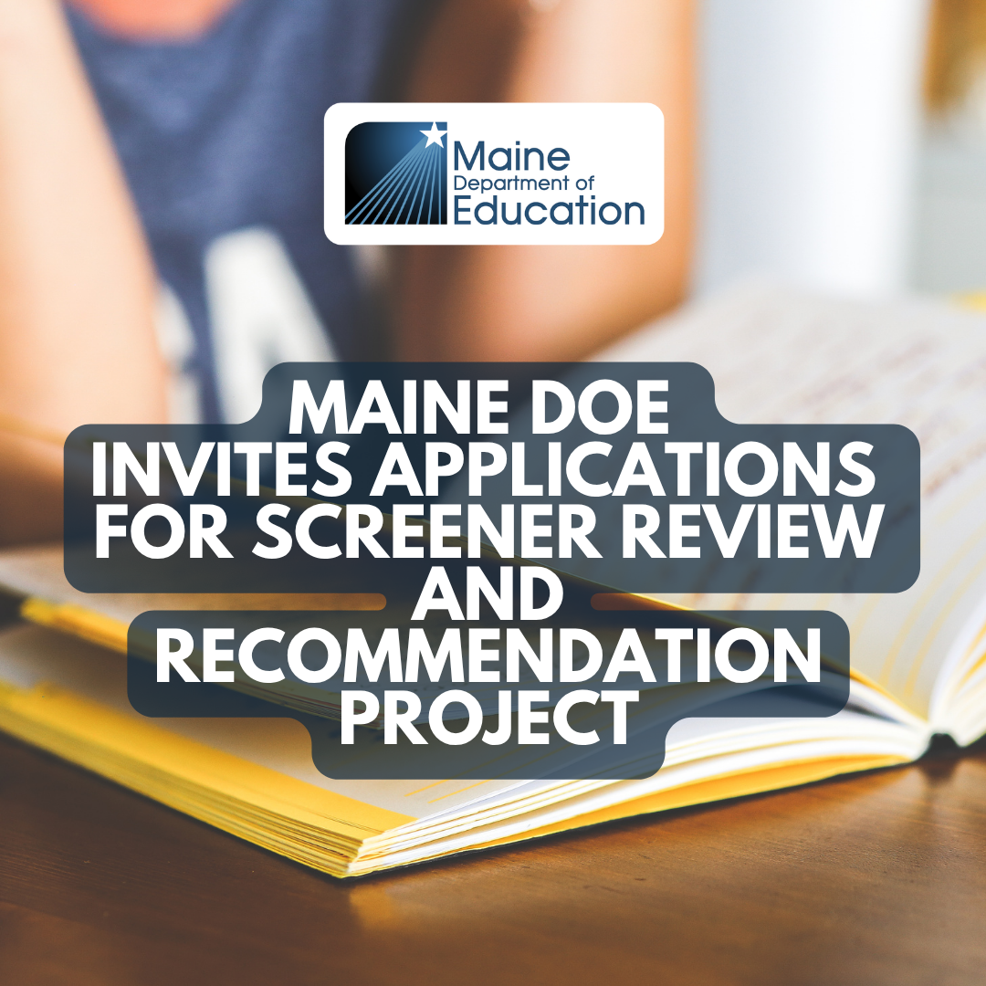 Maine DOE Invites Applications for Screener Review and Recommendation Project